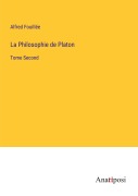 Cover-Bild zum Titel 'La Philosophie de Platon' von 'Alfred Fouillée'