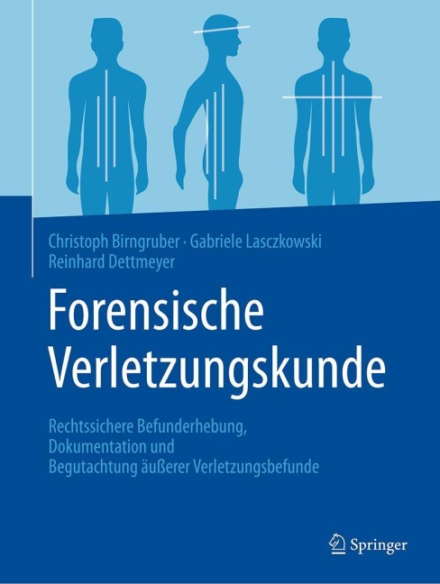 Forensische Verletzungskunde - Christoph G. Birngruber, Reinhard B. Dettmeyer, Gabriele Lasczkowski