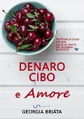 Denaro, cibo e amore - Pacificare il corpo e la sua paura di morire per accedere al NUOVO - Georgia Briata