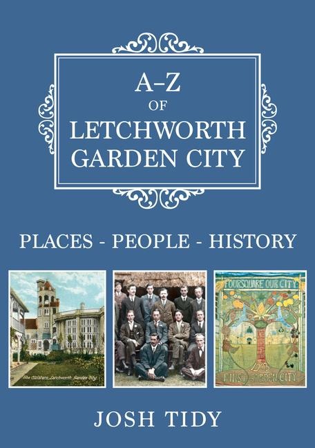A-Z of Letchworth Garden City - Josh Tidy
