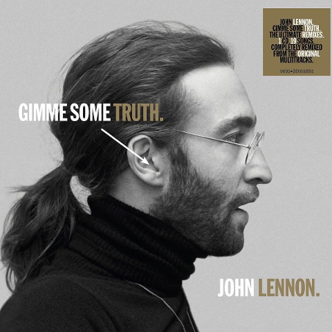 Gimme Some Truth. - John Lennon