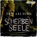 Cover-Bild zum Titel 'Scherbenseele' von 'Erik Axl Sund'
