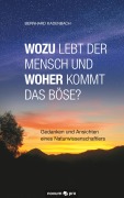 Cover-Bild zum Titel 'Wozu lebt der Mensch und woher kommt das Böse?' von 'Bernhard Kadenbach'