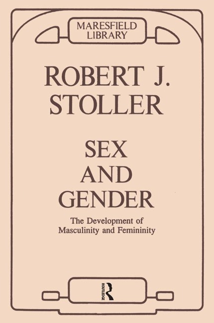 Sex and Gender - Robert J. Stoller