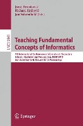 Teaching Fundamental Concepts of Informatics - 