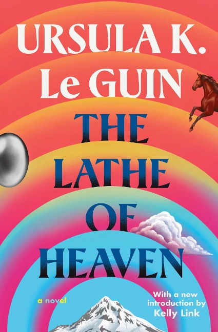 The Lathe of Heaven - Ursula K Le Guin