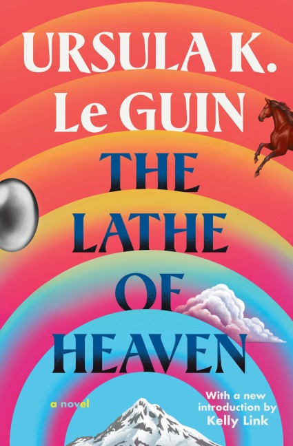 The Lathe of Heaven - Ursula K Le Guin