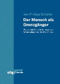 Cover-Bild zum Titel 'Der Mensch als Grenzgänger' von 'Jan-Philipp Schäfer'