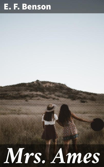 Mrs. Ames - E. F. Benson