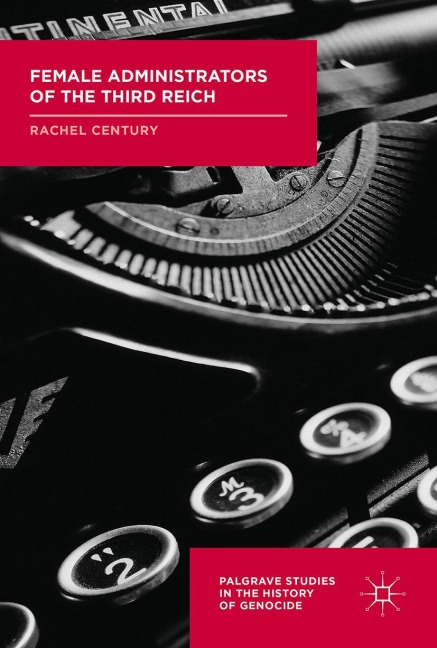 Female Administrators of the Third Reich - Rachel Century