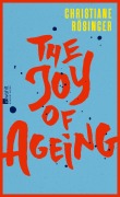 Cover-Bild zum Titel 'The Joy of Ageing' von 'Christiane Rösinger'