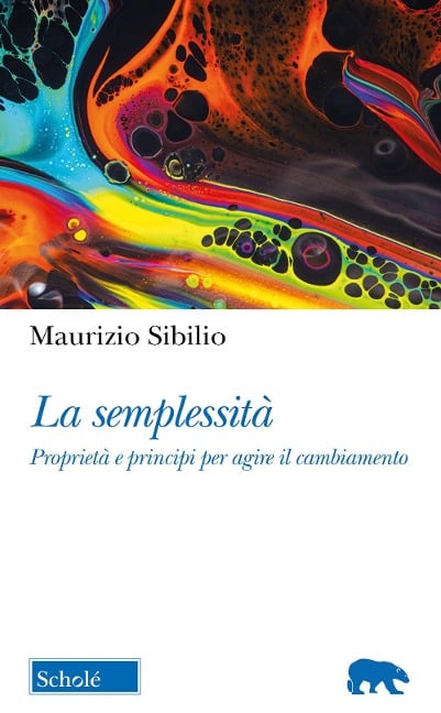 La semplessità. Proprietà e principi per agire il cambiamento - Maurizio Sibilio