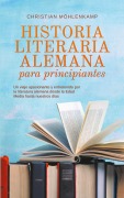 Cover-Bild zum Titel 'Historia literaria alemana para principiantes Un viaje apasionante y entretenido por la literatura alemana desde la Edad Media hasta nuestros días' von 'Christian Möhlenkamp'
