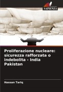Cover-Bild zum Titel 'Proliferazione nucleare: sicurezza rafforzata o indebolita - India Pakistan' von 'Hassan Tariq'