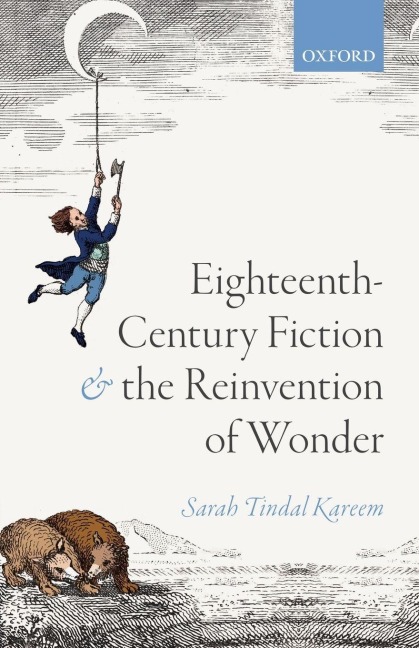 Eighteenth-Century Fiction and the Reinvention of Wonder - Sarah Tindal Kareem
