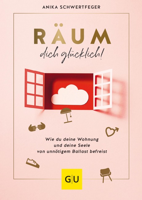 Räum dich glücklich! - Anika Schwertfeger