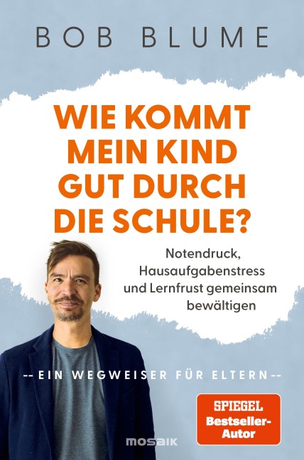 Wie kommt mein Kind gut durch die Schule? - Bob Blume