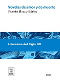 Cover-Bild zum Titel 'Novelas de amor y de muerte' von 'Vicente Blasco Ibáñez'