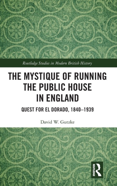The Mystique of Running the Public House in England - David W. Gutzke