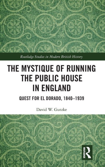 The Mystique of Running the Public House in England - David W. Gutzke