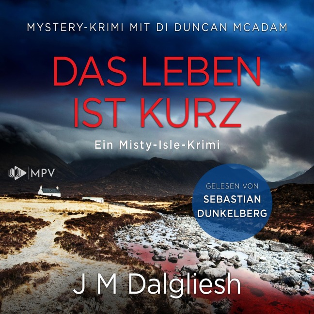Das Leben ist kurz: Mystery-Krimi mit DI Duncan McAdam - J M Dalgliesh