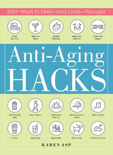 Anti-Aging Hacks - Karen Asp