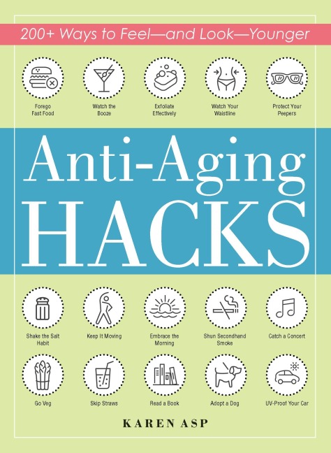 Anti-Aging Hacks - Karen Asp