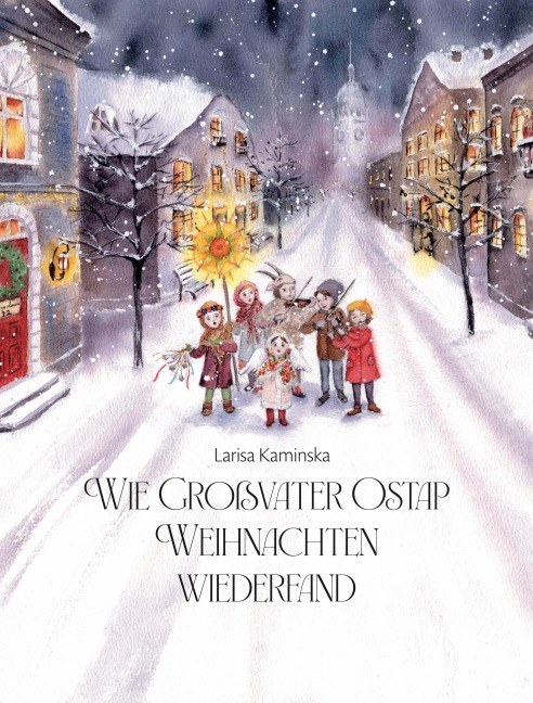 Wie Großvater Ostap Weihnachten wiederfand - Larisa Kaminska