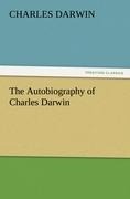 The Autobiography of Charles Darwin - Charles Darwin