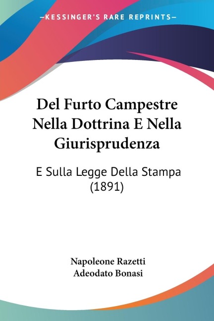 Del Furto Campestre Nella Dottrina E Nella Giurisprudenza - Napoleone Razetti, Adeodato Bonasi