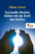 Spirituelle Medizin - Otmar Jenner