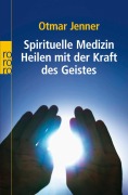 Cover-Bild zum Titel 'Spirituelle Medizin' von 'Otmar Jenner'