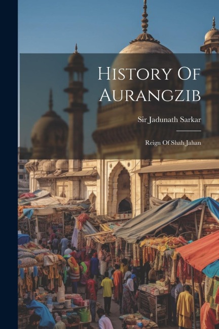 History Of Aurangzib - Jadunath Sarkar