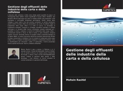 Cover-Bild zum Titel 'Gestione degli effluenti delle industrie della carta e della cellulosa' von 'Mohsin Rashid'