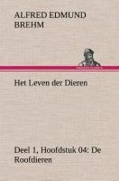 Het Leven der Dieren Deel 1, Hoofdstuk 04: De Roofdieren - Alfred Edmund Brehm