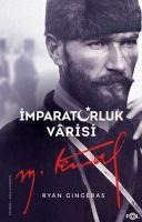 Imparatorluk Varisi Mustafa Kemal Atatürk - Ryan Gingeras