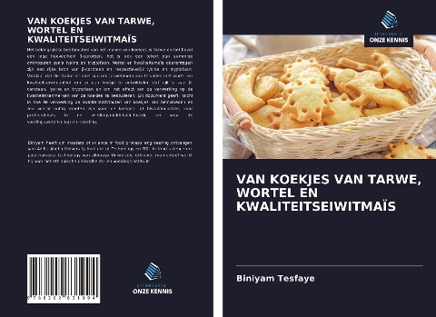 VAN KOEKJES VAN TARWE, WORTEL EN KWALITEITSEIWITMAÏS - Biniyam Tesfaye