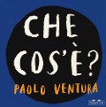 Cover-Bild zum Titel 'Che cos'è?' von 'Paolo Ventura'