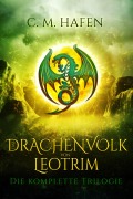 Cover-Bild zum Titel 'Das Drachenvolk von Leotrim: Die komplette Trilogie' von 'C. M. Hafen'