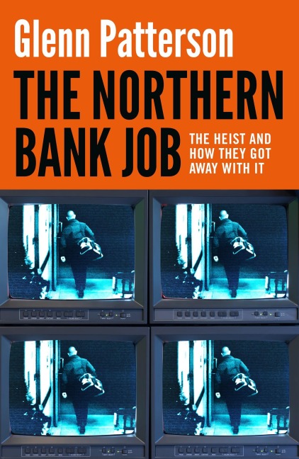 The Northern Bank Job - Glenn Patterson
