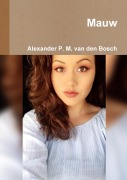 Cover-Bild zum Titel 'Mauw' von 'Alexander P. M. van den Bosch'