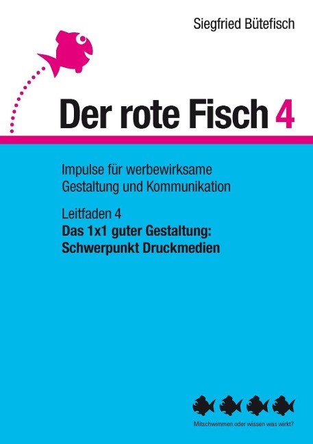 Das 1x1 guter Gestaltung: Schwerpunkt Druckmedien - Siegfried Bütefisch