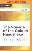 The Voyage of the Golden Handshake - Terry Waite