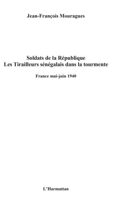 Soldats de la republique. les tirailleurs senegalais dans la - Jean