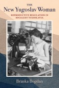 Cover-Bild zum Titel 'The New Yugoslav Woman' von 'Branka Bogdan'