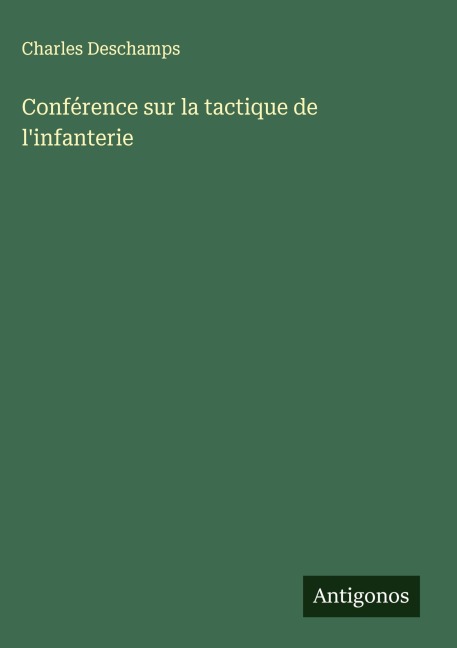Conférence sur la tactique de l'infanterie - Charles Deschamps
