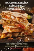 Cover-Bild zum Titel 'NAJLEPSZA KSI¿¿KA KUCHARSKA Z QUESADILLAMI' von 'Wojciech Zaj¿c'