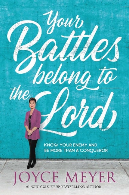 Your Battles Belong to the Lord - Joyce Meyer