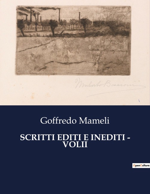 SCRITTI EDITI E INEDITI - VOLII - Goffredo Mameli