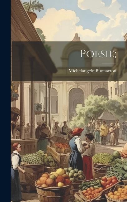 Poesie; - Michelangelo Buonarroti